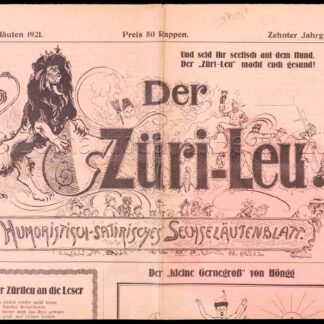 - Der Züri-Leu. Humoristisch-satirisches Sechseläutenblatt. Sechseläuten 1921. Zehnter Jahrgang.